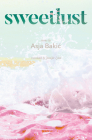 Sweetlust: Stories By Asja Bakic, Jennifer Zoble (Translator) Cover Image