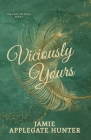 Viciously Yours: Standalone Fantasy Fated Mates Romance (Fae Kings of Eden Book 1) By Jamie Applegate Hunter Cover Image