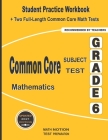 Common Core Subject Test Mathematics Grade 6: Student Practice Workbook + Two Full-Length Common Core Math Tests By Michael Smith Cover Image
