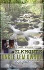 Elkmont's Uncle Lem Ownby: Sage of the Smokies Cover Image