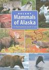 Recent Mammals of Alaska By Joseph A. Cook, Stephen O. MacDonald Cover Image