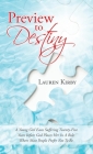 Preview to Destiny: A Young Girl Eases Suffering Twenty-Five Years Before God Places Her in a Role Where Most People Prefer Not to Be. By Lauren Kirby Cover Image
