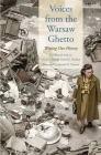 Voices from the Warsaw Ghetto: Writing Our History (Posen Library of Jewish Culture and Civilization) Cover Image