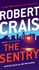 The Sentry (An Elvis Cole and Joe Pike Novel #14) By Robert Crais Cover Image