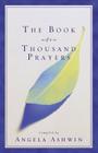 The Book of a Thousand Prayers By Angela Ashwin (Compiled by), Zondervan Cover Image