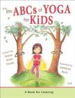 ABCs of Yoga for Kids: A Book for Coloring By Teresa Anne Power, Kathleen Rietz (Illustrator) Cover Image