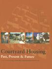Courtyard Housing: Past, Present and Future By Brian Edwards (Editor), Magda Sibley (Editor), Mohammad Hakmi (Editor) Cover Image