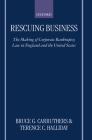Rescuing Business: The Making of Corporate Bankruptcy Law in England and the United States Cover Image