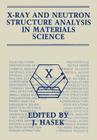 X-Ray and Neutron Structure Analysis in Materials Science By J. Hasek (Editor) Cover Image