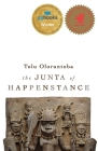 The Junta of Happenstance By Tolu Oloruntoba Cover Image