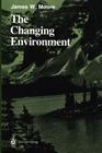 The Changing Environment By James W. Moore Cover Image