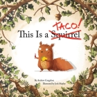 This Is a Taco! By Andrew Cangelose, Josh Shipley (Illustrator) Cover Image