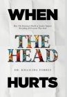 When The Head Hurts By Khaalida Forbes Cover Image