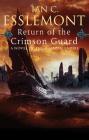 Return of the Crimson Guard: A Novel of the Malazan Empire (Novels of the Malazan Empire #2) Cover Image