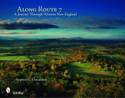 Along Route 7: A Journey Through Western New England By Stephen G. Donaldson Cover Image