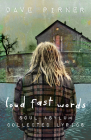 Loud Fast Words: Soul Asylum Collected Lyrics By Dave Pirner Cover Image