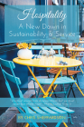 Hospitality: A New Dawn in Sustainability & Service By Chris Sheppardson Cover Image
