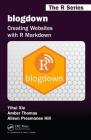 Blogdown: Creating Websites with R Markdown (Chapman & Hall/CRC the R) By Yihui Xie Cover Image