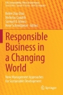 Responsible Business in a Changing World: New Management Approaches for Sustainable Development (Csr) Cover Image
