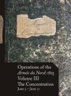 Operations of the Armée du Nord: 1815 - Vol. III: The Concentration, June 5 - June 11 Cover Image