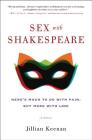 Sex with Shakespeare: Here's Much to Do with Pain, but More with Love By Jillian Keenan Cover Image