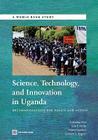 Science, Technology and Innovation in Uganda: Recommendation for Policy and Action (World Bank Studies) By Sukhdeep Brar, Sara E. Farley, Robert Hawkins Cover Image