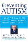 Preventing Autism: What You Can Do to Protect Your Children Before and After Birth By Jay Gordon Cover Image