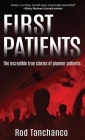 First Patients: The incredible true stories of pioneer patients By Rod Tanchanco Cover Image