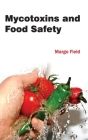 Mycotoxins and Food Safety By Margo Field (Editor) Cover Image