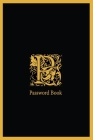 P password book: The Personal Internet Address, Password Log Book Password book 6x9 in. 110 pages, Password Keeper, Vault, Notebook and By Rebecca Jones Cover Image