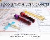 Blood Testing Results and Analysis: Essential Vitamins, Minerals, and Supporting Foods By Sidney Krimsky Cover Image
