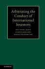 Arbitrating the Conduct of International Investors By Jose Daniel Amado, Jackson Shaw Kern, Martin Doe Rodriguez Cover Image