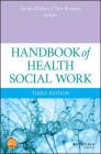 Handbook of Health Social Work By Sarah Gehlert, Teri Browne Cover Image