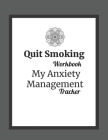 Quit Smoking: My Anxiety Management Tracker - Grey Cover Image