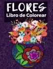Flores Libro de Colorear By Bo Flores Libro Cover Image