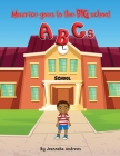 Maurice goes to the BIG school ABC's By Jeannaka Andrews Cover Image