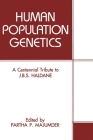 Human Population Genetics: A Centennial Tribute to J.B.S. Haldane (Language of Science) By Partha P. Majumder, International Conference on Human Geneti, P. P. Majumder (Editor) Cover Image