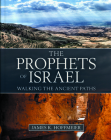 The Prophets of Israel: Walking the Ancient Paths Cover Image