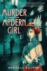 Murder for the Modern Girl By Kendall Kulper Cover Image