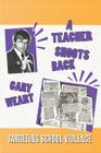 A Teacher Shoots Back: Targeting School Violence By Gary R. Weart Cover Image