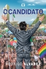 O Candidato: Uma sátira contemporânea By Rodrigo Alvarez Cover Image