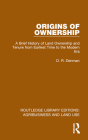 Origins of Ownership: A Brief History of Land Ownership and Tenure from Earliest Time to the Modern Era Cover Image