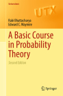 A Basic Course in Probability Theory (Universitext) By Rabi Bhattacharya, Edward C. Waymire Cover Image