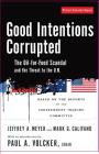 Good Intentions Corrupted: The Oil for Food Scandal and the Threat to the UN By Paul A. Volcker, Mark Califano, JEFFREY MEYER Cover Image