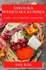 Sarolika Spanjolska Kuhinja: Uvod u Kulinarstvo Andaluzije By Ana Rog Cover Image
