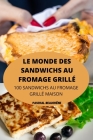 Le Monde Des Sandwichs Au Fromage Grillé Cover Image
