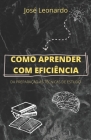 Como aprender com eficiência By José Leonardo Aguirre de Souza Cover Image