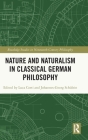 Nature and Naturalism in Classical German Philosophy (Routledge Studies in Nineteenth-Century Philosophy) Cover Image