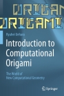 Introduction to Computational Origami: The World of New Computational Geometry Cover Image