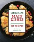 Christmas Main Dishes 365: Enjoy 365 Days with Amazing Christmas Main Dish Recipes in Your Own Christmas Main Dish Cookbook! [bacon Recipe Book, Cover Image